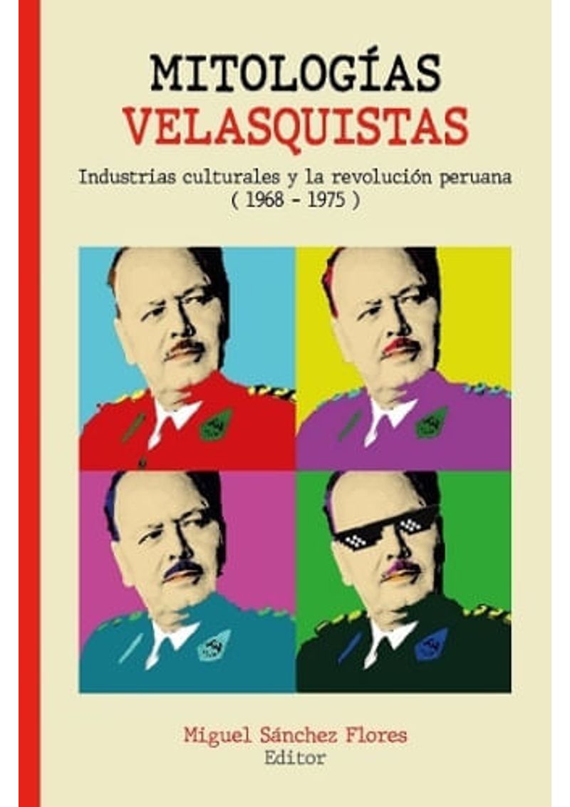 MITOLOGIAS-VELASQUISTAS-INDUSTRIALES-CULTURALES-Y-LA-REVOLUCION-PERUANA--1968-1975-