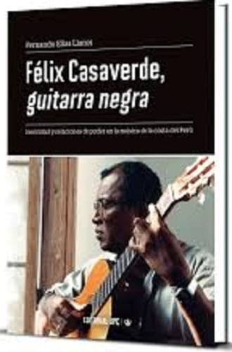 FELIX CASAVERDE, GUITARRA NEGRA