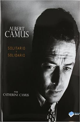ALBERT CAMUS SOLITARIO Y SOLIDARIO