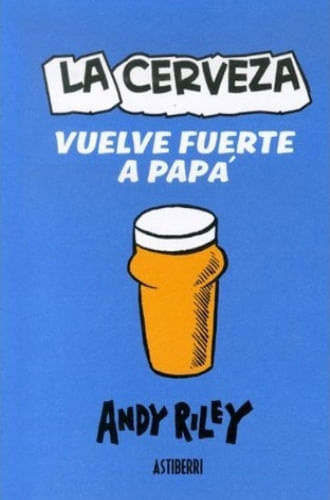 LA CERVEZA VUELVE FUERTE A PAPA