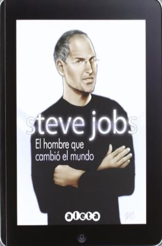 STEVE JOBS: EL HOMBRE QUE CAMBIO EL MUNDO