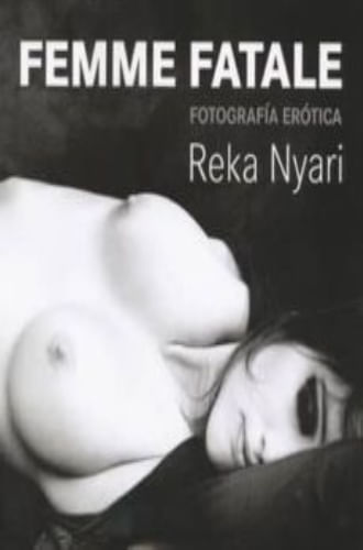 FEMME FATALE. FOTOGRAFÍA EROTICA