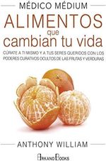 MEDICO-MEDIUM.-ALIMENTOS-QUE-CAMBIAN-TU-VIDA--CURATE-A-TI-MI