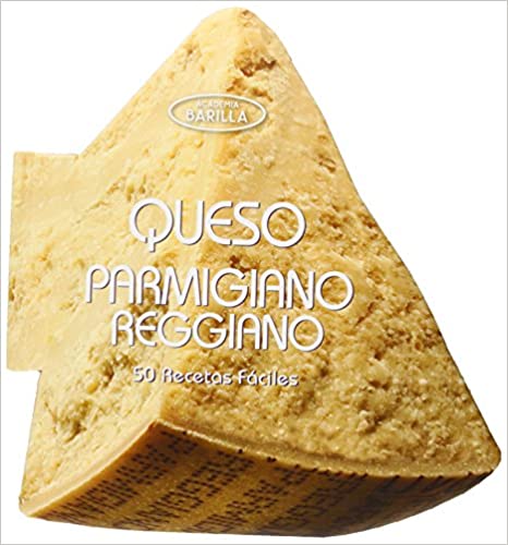 QUESO PARMIGIANO REGGIANO 50 RECETAS FACILES