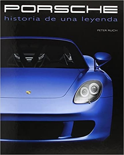 PORSCHE, HISTORIA DE UNA LEYENDA