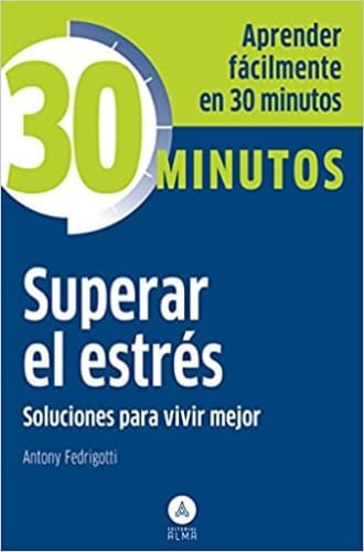 COLECCION 30 MINUTOS - SUPERAR EL ESTRES