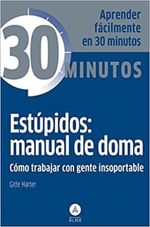 COLECCION-30-MINUTOS---ESTUPIDOS--MANUAL-DE-DOMA-COMO-TRABAJAR