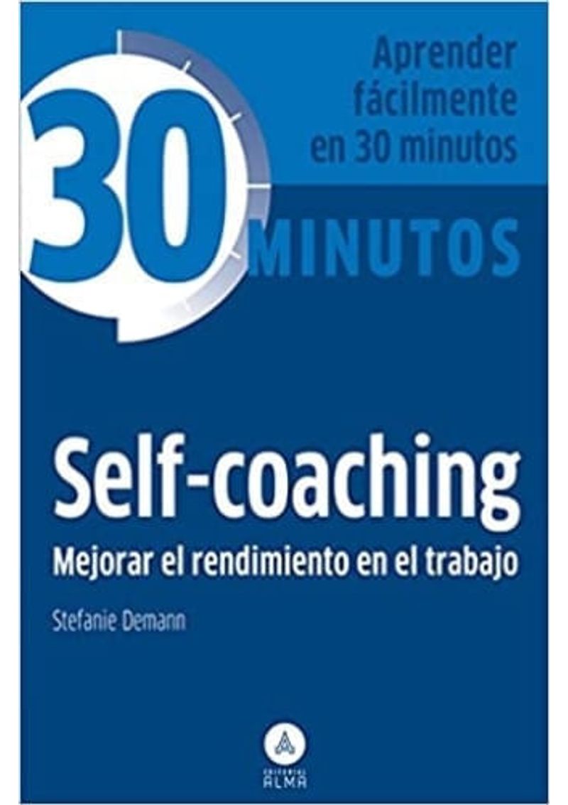 COLECCION-30-MINUTOS---SELF-COACHING-MEJORAR-EL-RENDIMIENTO-EN-E