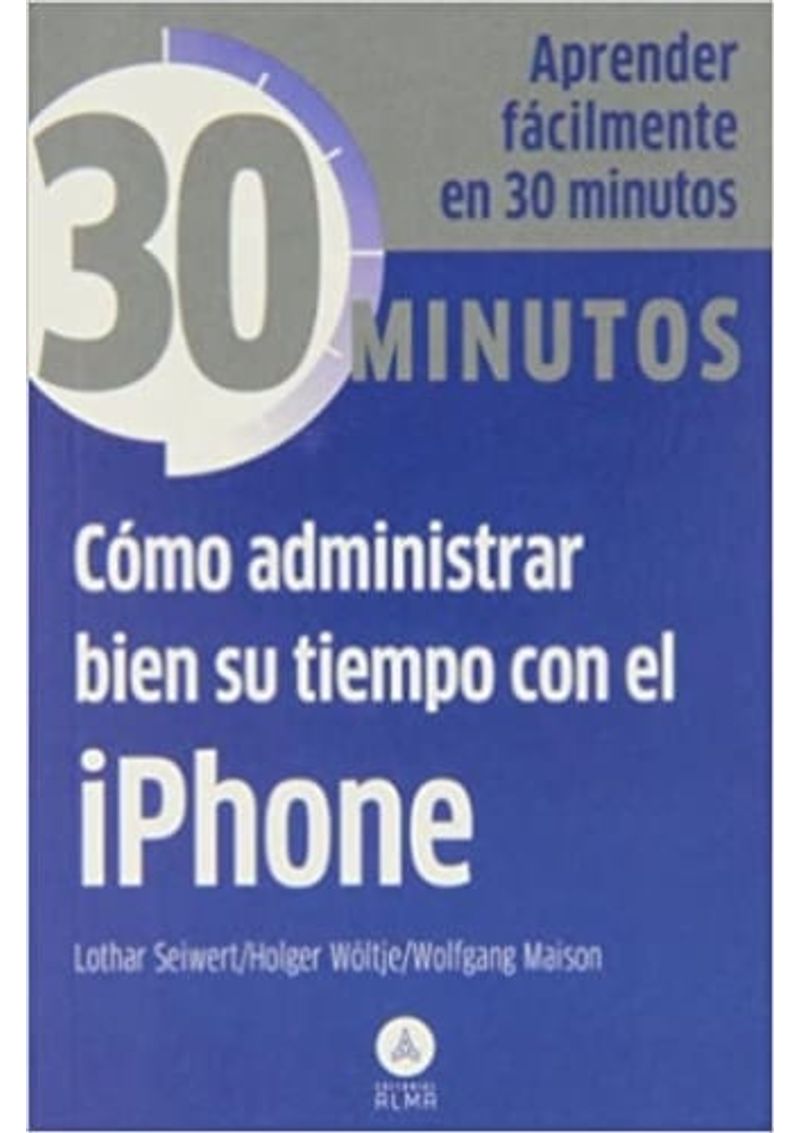 COLECCION-30-MINUTOS---COMO-ADMINISTRAR-BIEN-SU-TIEMPO-CON-EL-IPH