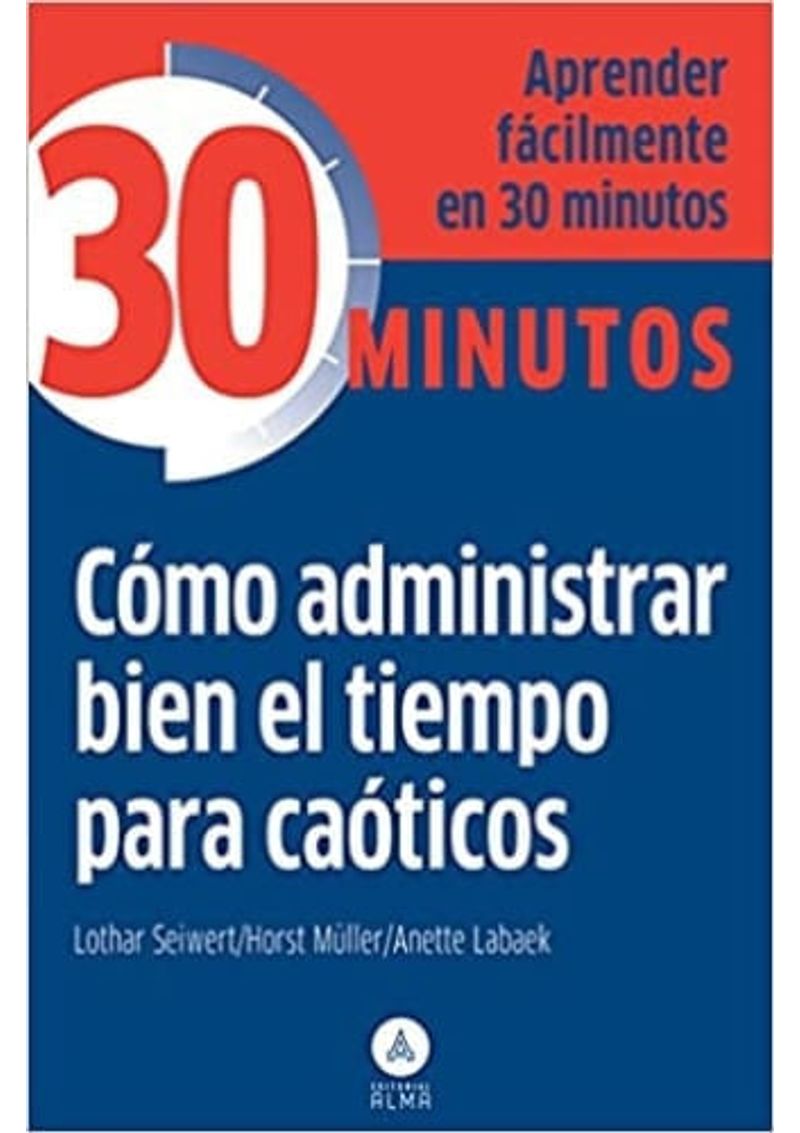 COLECCION-30-MINUTOS---COMO-ADMINISTRAR-BIEN-EL-TIEMPO-PARA-CAOTI