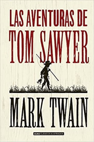 LAS AVENTURAS DE TOM SAWYER (CLÁSICOS ILUSTRADOS)