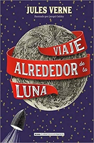 VIAJE ALREDEDOR DE LA LUNA (CLÁSICOS ILUSTRADOS)