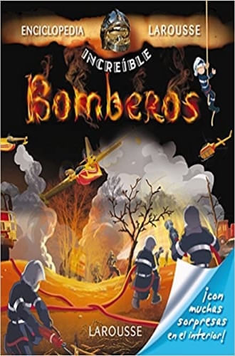 ENCICLOPEDIA INCREIBLE LAROUSSE. BOMBEROS