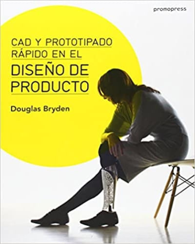 DISEÑO DE PRODUCTO: CAD Y PROTOTIPADO RAPIDO