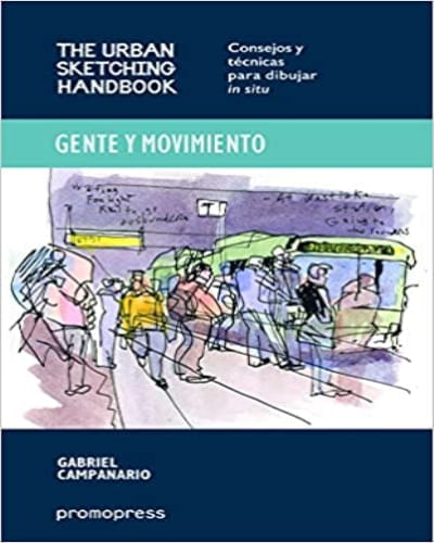 GENTE Y MOVIMIENTO THE URBAN SKETCHING HANDBOOK