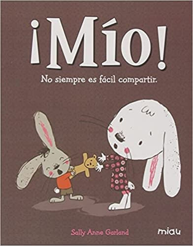 MIO! NO SIEMPRE ES FACIL COMPARTIR