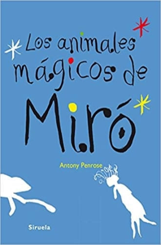 LOS ANIMALES MÁGICOS DE MIRO
