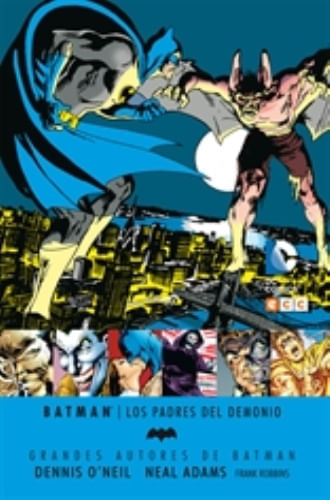 GRANDES AUTORES DE BATMAN: DENNIS O'NEIL Y NEAL ADAMS