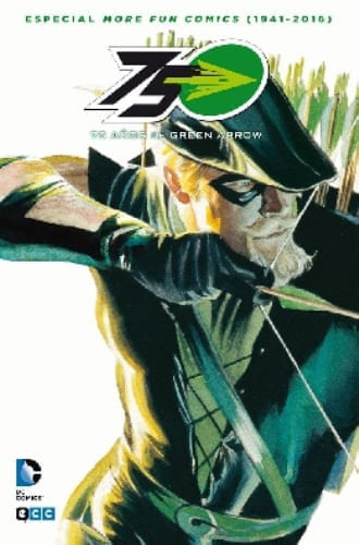 75 AÑOS DE GREEN ARROW: ESPECIAL MORE FUN COMICS (1941-2016)