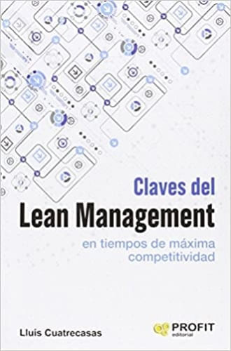 CLAVES DEL LEAN MANAGEMENT EN TIEMPOS DE MAXIMA COMPETITIVID