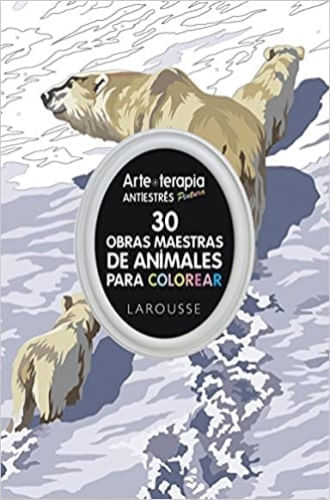 ARTETERAPIA - ANTIESTRES PINTURA - 30 OBRAS MAESTRAS DE ANIMA