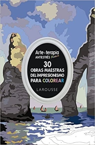 ARTETERAPIA - ANTIESTRES PINTURA - 30 OBRAS MAESTRAS DEL IMP