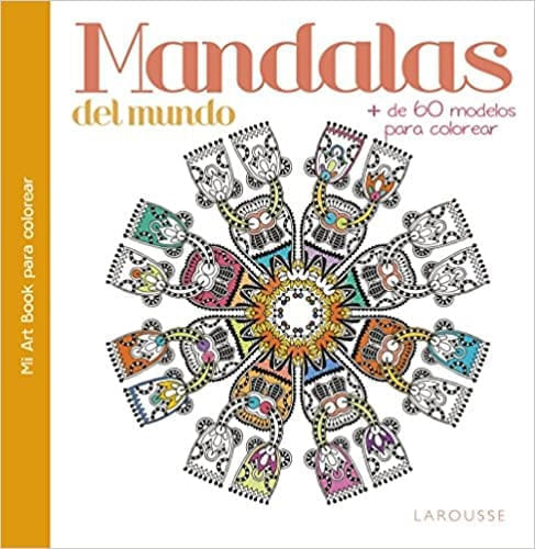 MANDALAS DEL MUNDO + DE 60 MODELOS PARA COLOREAR