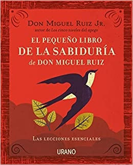 EL PEQUEÑO LIBRO SABIDURIA DON MIGUEL RUIZ