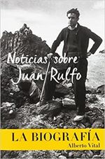 NOTICIAS-SOBRE-JUAN-RULFO---LA-BIOGRAFIA