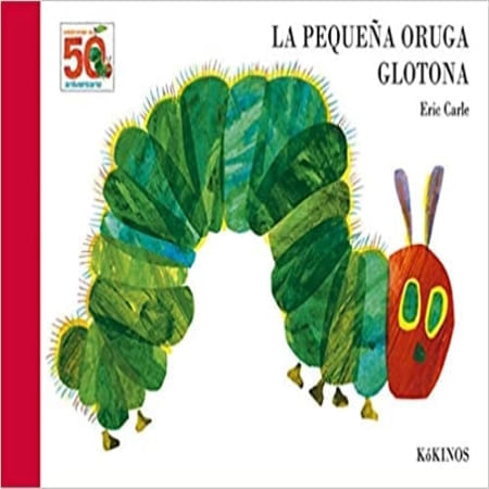 LA PEQUEÑA ORUGA GLOTONA ( 50 ANIVERSARIO DE LA ORUGA )