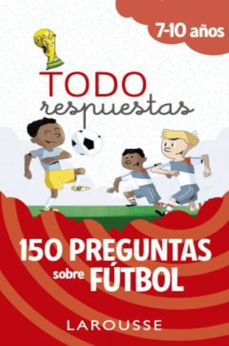 TODO RESPUESTAS: 150 PREGUNTAS SOBRE FUTBOL