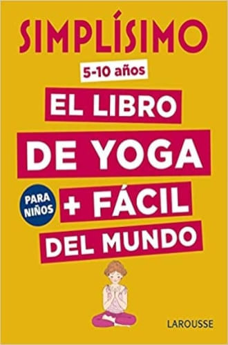 SIMPLISIMO: EL LIBRO DE YOGA+ FACIL DEL MUNDO PARA NIÑOS