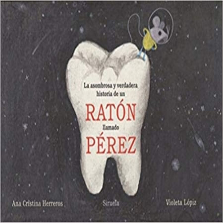 LA ASOMBROSA Y VERDADERA HISTORIA DE UN RATON LLAMADO PEREZ