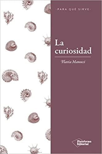 LA CURIOSIDAD - PARA QUE SIRVE