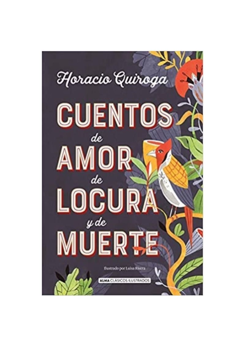 CUENTOS-DE-AMOR-DE-LOCURA-Y-DE-MUERTE--CLASICOS-ILUSTRADOS-