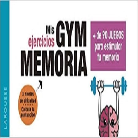 MIS EJERCICIOS GYM MEMORIA + DE 90 JUEGOS PARA ESTIMULAR TU MEMORIA
