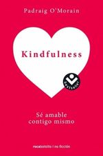 KINDFULNESS.-SE-AMABLE-CONTIGO-MISMO