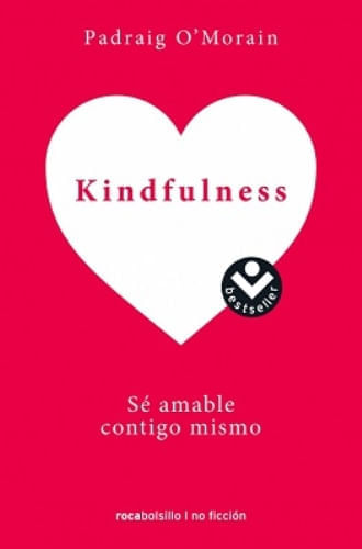 KINDFULNESS. SE AMABLE CONTIGO MISMO