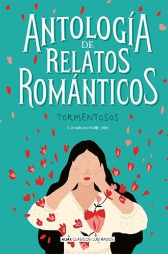 ANTOLOGIA DE RELATOS ROMANTICOS TORMENTOSOS (CLÁSICOS ILUSTRADOS)
