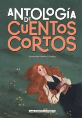 ANTOLOGIA DE CUENTOS CORTOS (CLÁSICOS ILUSTRADOS)