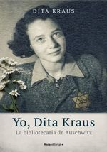 YO-DITA-KRAUS.-LA-BIBLIOTECARIA-DE-AUSCHWITZ