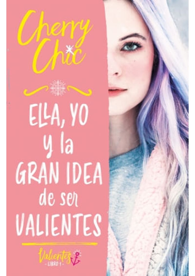 CHERRY-CHIC-1.-ELLA-YO-Y-LA-GRAN-IDEA-DE-SER-VALIENTES