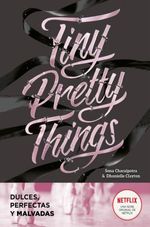 TINY-PRETTY-THINGS.-DULCES-PERFECTAS-Y-MALVADAS