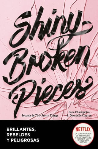 SHINY BROKEN PIECES. BRILLANTES, REBELDES Y PELIGROSAS