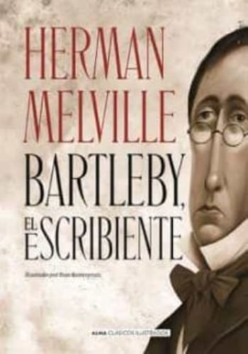 BARTLEBY EL ESCRIBIENTE (CLÁSICOS ILUSTRADOS)