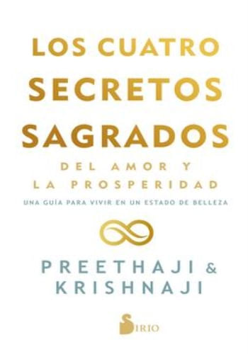LOS CUATRO SECRETOS SAGRADOS DEL AMOR Y LA PROSPERIDAD