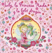 LILY, LA PRINCESA HADA Y LA BEBE DRAGON