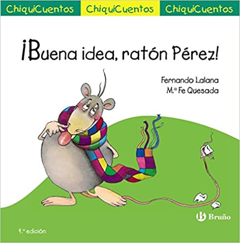 BUENA IDEA, RATON PEREZ!