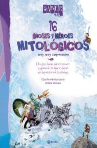 SABER MAS - 16 DIOSES Y HEROES MITOLOGICOS MUY, MUY IMPORTAN