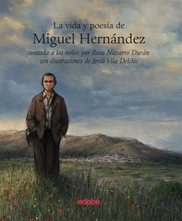 VIDA Y POESIA MIGUEL HERNANDEZ CONTADA A LOS NIÑOS